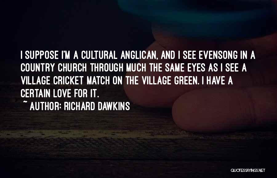 Cricket Match Quotes By Richard Dawkins