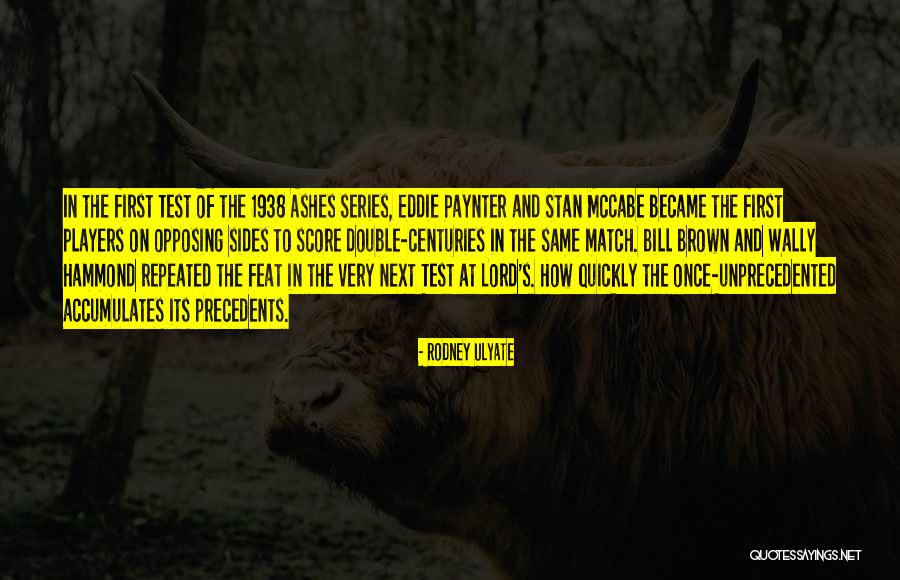 Cricket Match Quotes By Rodney Ulyate Cricket Match Quotes By Rodney Ulyate