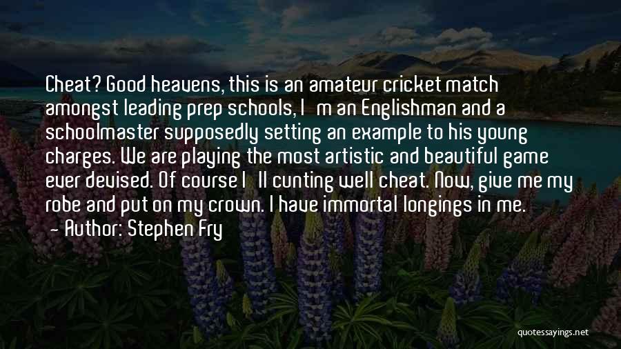 Cricket Match Quotes By Stephen Fry