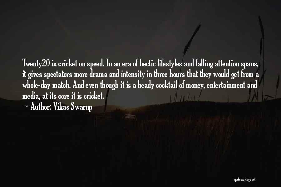 Cricket Match Quotes By Vikas Swarup