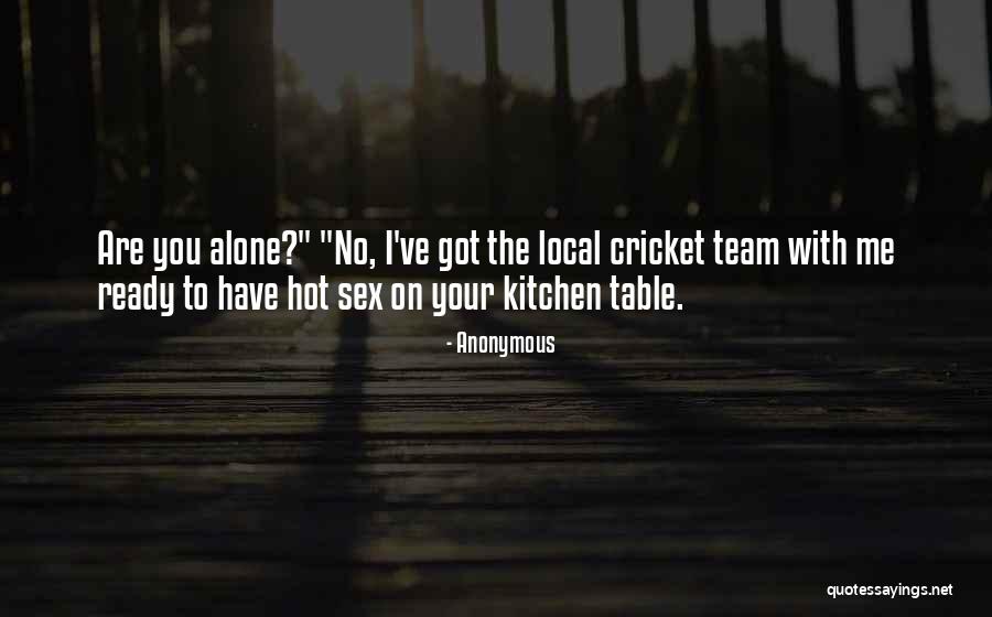 Cricket Team Quotes By Anonymous