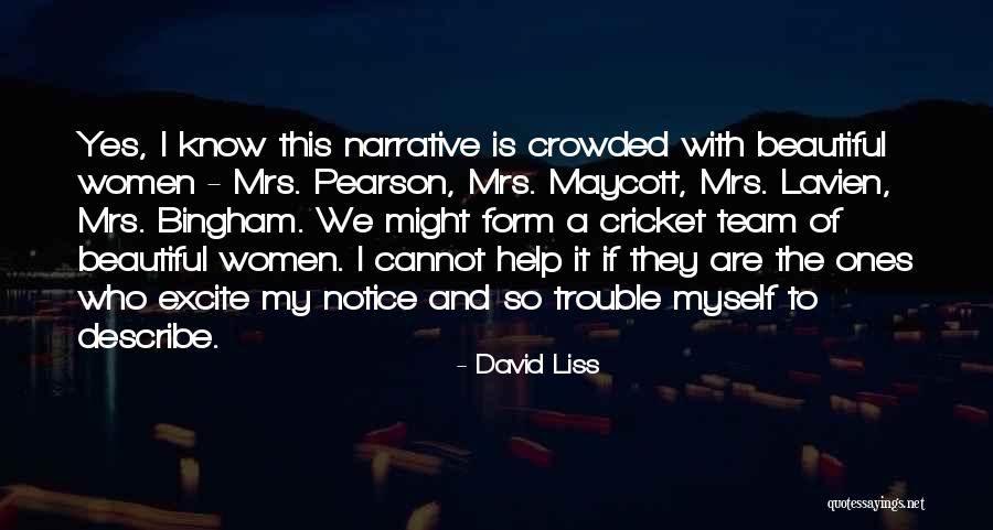 Cricket Team Quotes By David Liss Cricket Team Quotes By David Liss