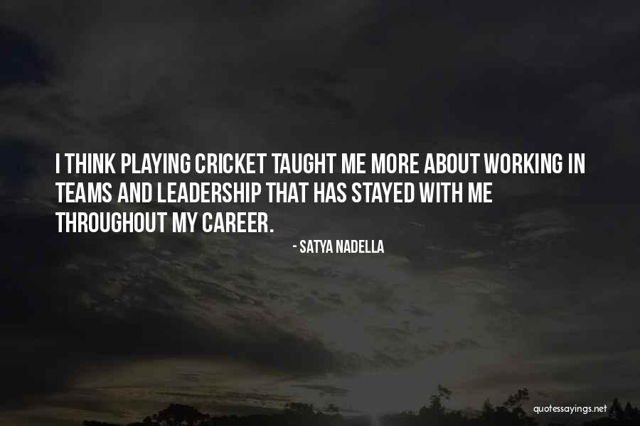 Cricket Team Quotes By Satya Nadella