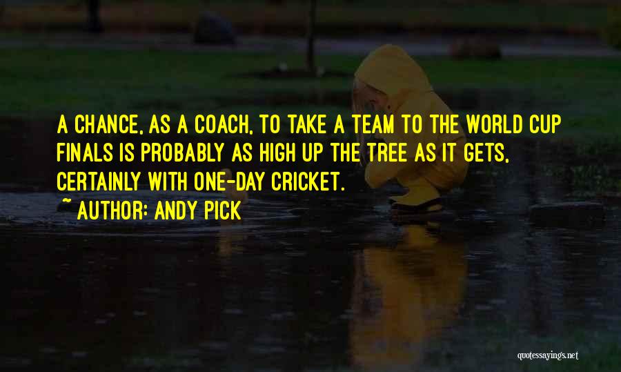 Cricket World Cup Quotes By Andy Pick