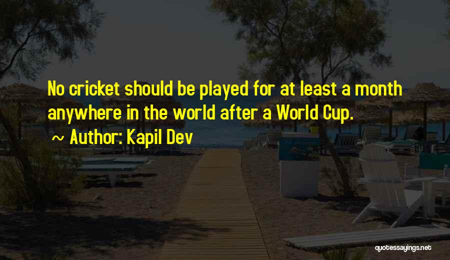 Cricket World Cup Quotes By Kapil Dev