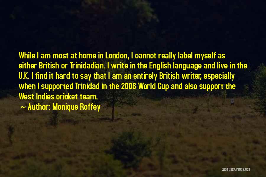 Cricket World Cup Quotes By Monique Roffey