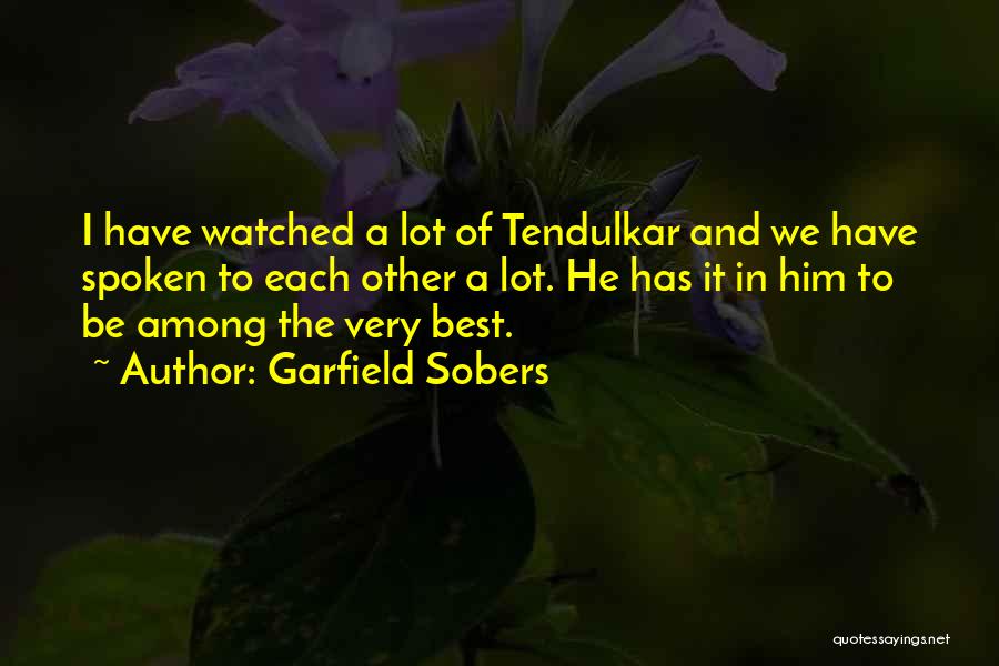 Cricketers Quotes By Garfield Sobers