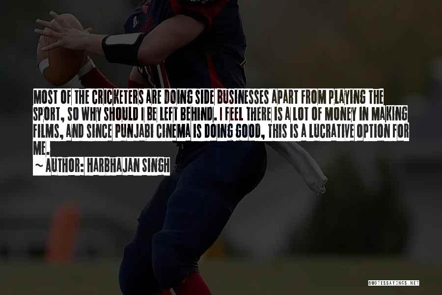 Cricketers Quotes By Harbhajan Singh