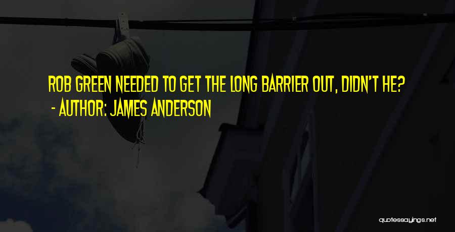 Cricketers Quotes By James Anderson