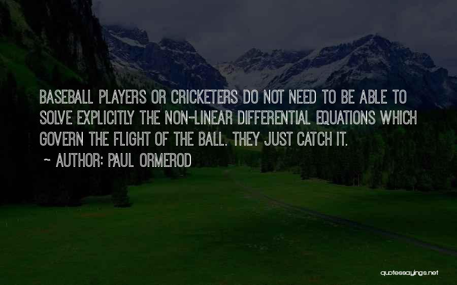 Cricketers Quotes By Paul Ormerod