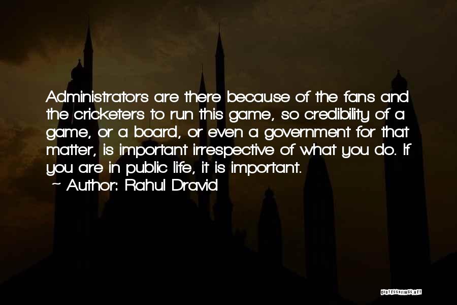 Cricketers Quotes By Rahul Dravid