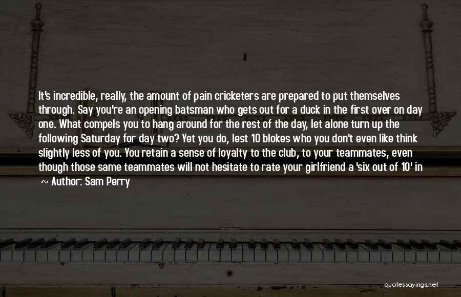 Cricketers Quotes By Sam Perry