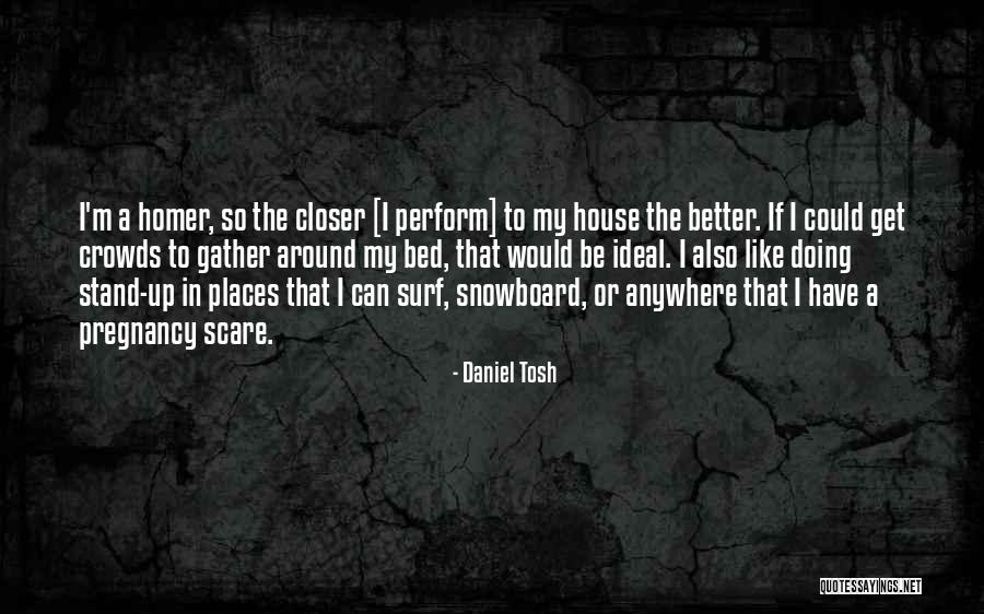 Cricquit Quotes By Daniel Tosh Cricquit Quotes By Daniel Tosh