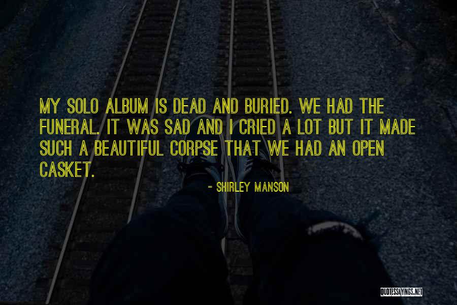 Cried A Lot Quotes By Shirley Manson