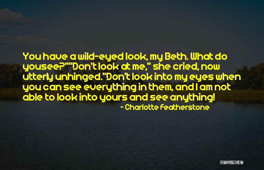 Cried Eyes Quotes By Charlotte Featherstone