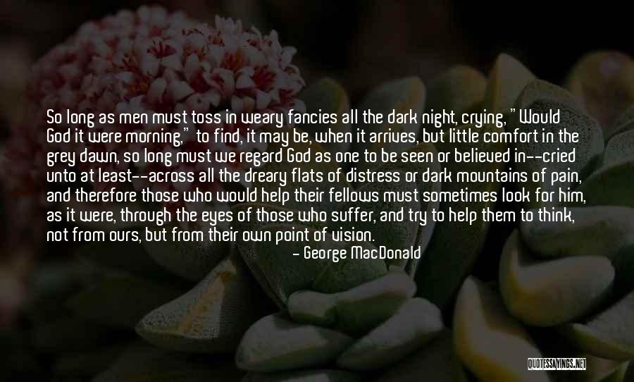 Cried Eyes Quotes By George MacDonald Cried Eyes Quotes By George MacDonald