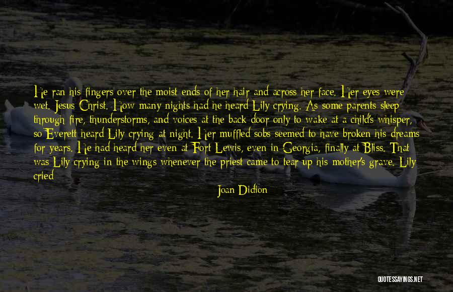 Cried Eyes Quotes By Joan Didion Cried Eyes Quotes By Joan Didion