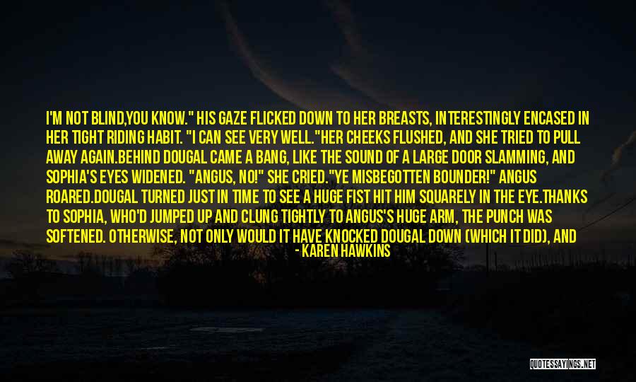 Cried Eyes Quotes By Karen Hawkins Cried Eyes Quotes By Karen Hawkins