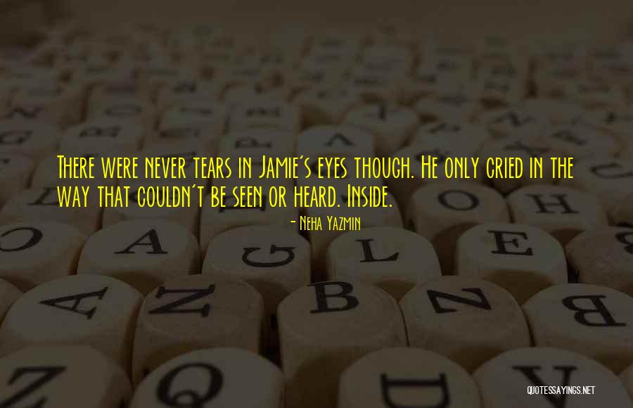 Cried Eyes Quotes By Neha Yazmin Cried Eyes Quotes By Neha Yazmin