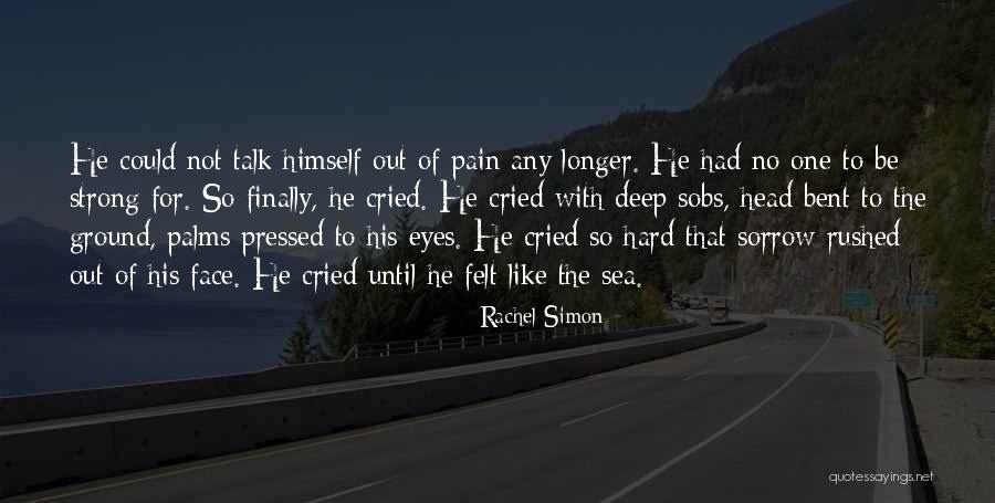 Cried Eyes Quotes By Rachel Simon Cried Eyes Quotes By Rachel Simon