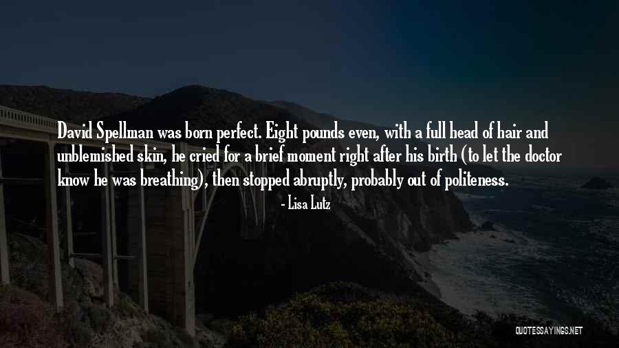 Cried For Quotes By Lisa Lutz Cried For Quotes By Lisa Lutz