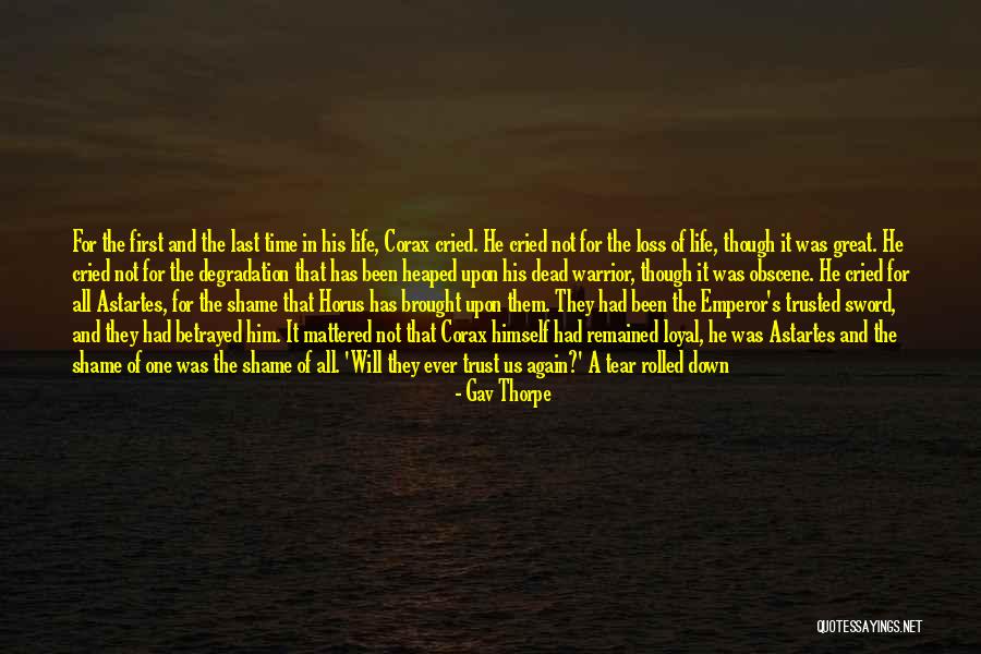 Cried My Last Tear Quotes By Gav Thorpe Cried My Last Tear Quotes By Gav Thorpe