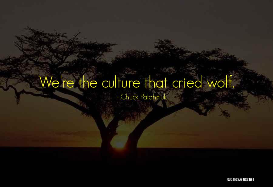 Cried Wolf Quotes By Chuck Palahniuk Cried Wolf Quotes By Chuck Palahniuk