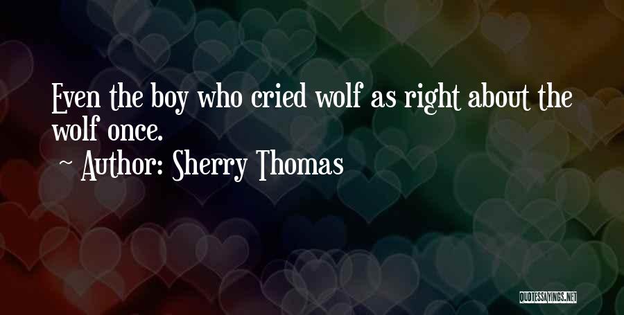 Cried Wolf Quotes By Sherry Thomas
