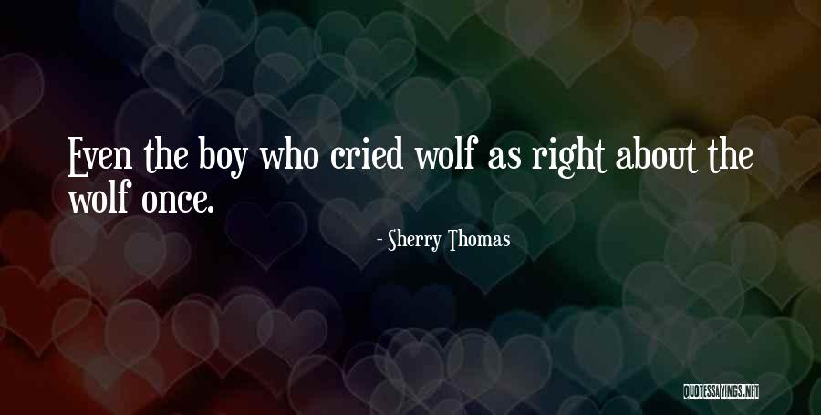 Cried Wolf Quotes By Sherry Thomas