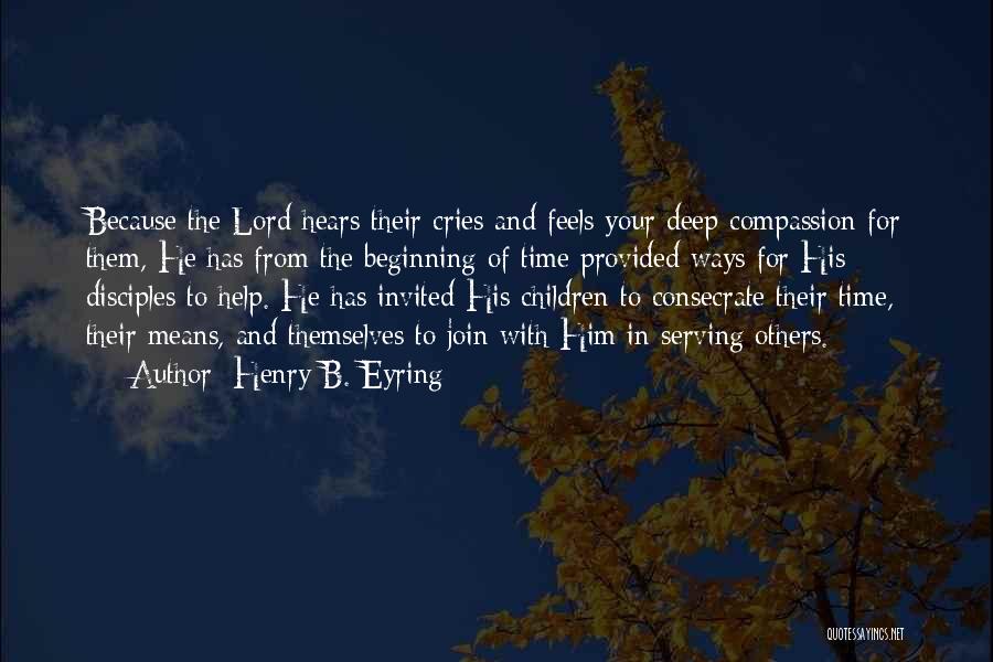 Cries For Help Quotes By Henry B. Eyring