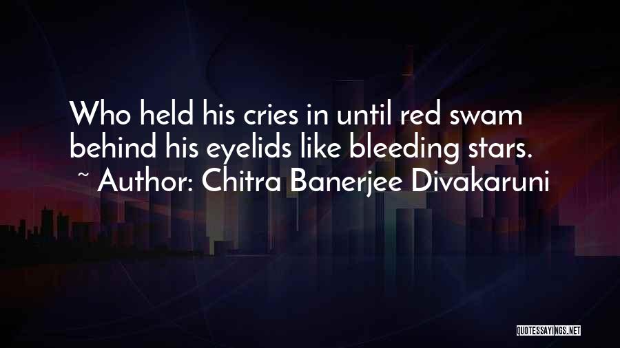 Cries Quotes By Chitra Banerjee Divakaruni