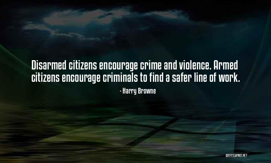Crime And Criminals Quotes By Harry Browne Crime And Criminals Quotes By Harry Browne