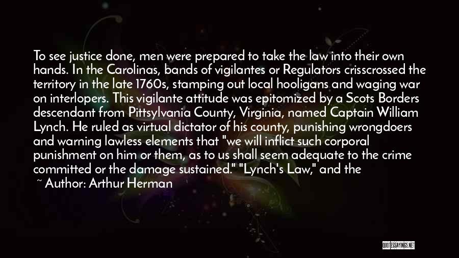 Crime And Justice Quotes By Arthur Herman