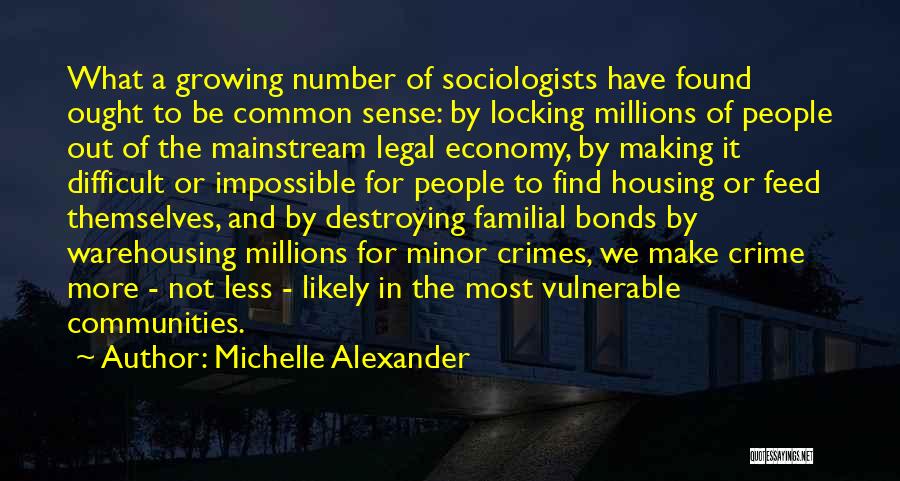 Crime And Justice Quotes By Michelle Alexander