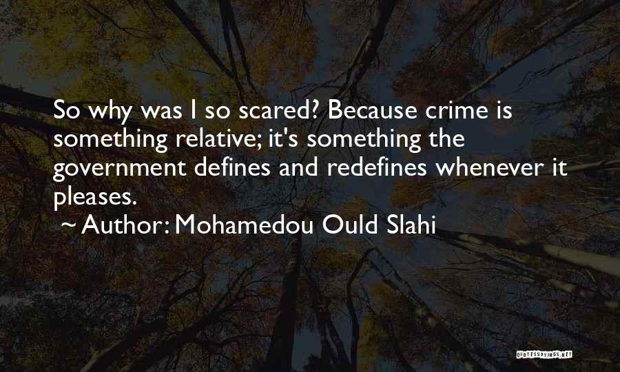 Crime And Justice Quotes By Mohamedou Ould Slahi