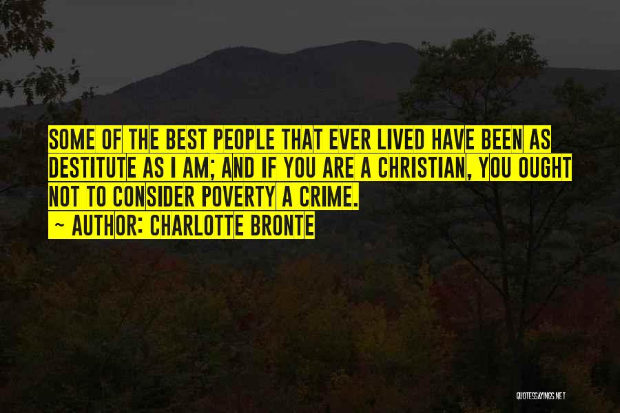 Crime And Poverty Quotes By Charlotte Bronte