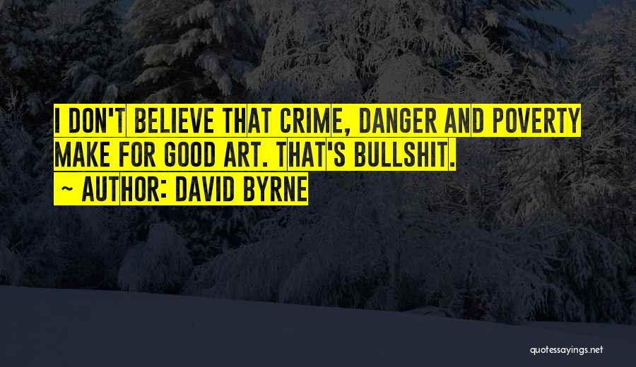 Crime And Poverty Quotes By David Byrne