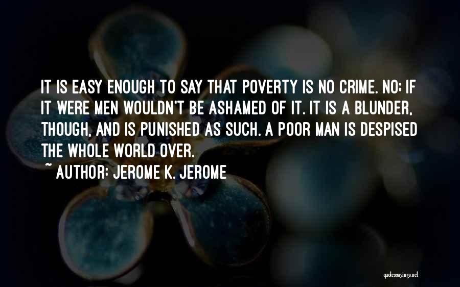 Crime And Poverty Quotes By Jerome K. Jerome