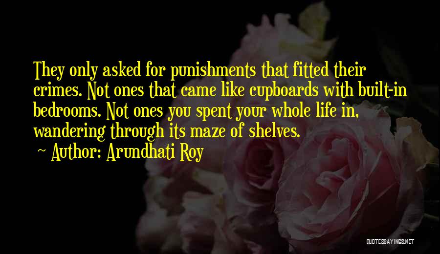 Crime And Punishment Justice Quotes By Arundhati Roy