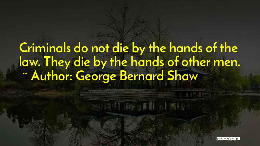 Crime And Punishment Justice Quotes By George Bernard Shaw