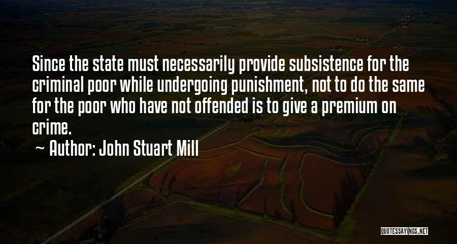 Crime And Punishment Justice Quotes By John Stuart Mill