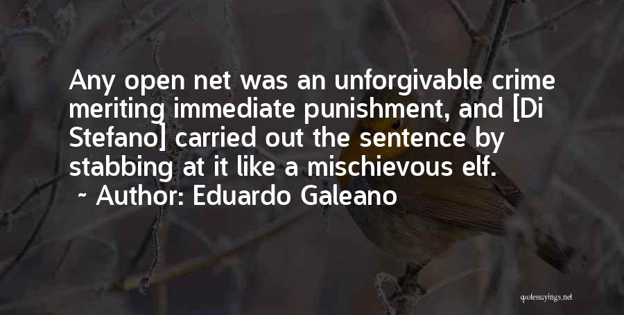 Crime And Punishment Quotes By Eduardo Galeano