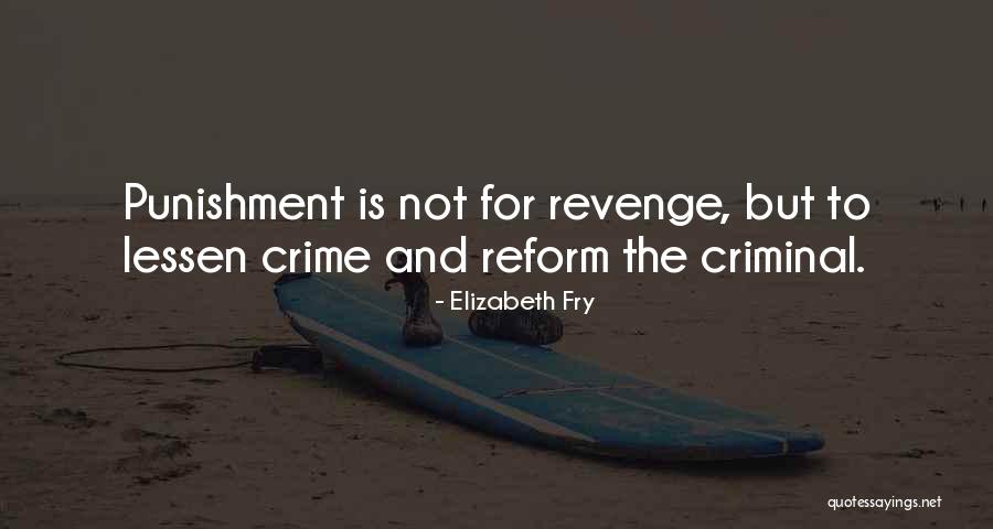 Crime And Punishment Quotes By Elizabeth Fry