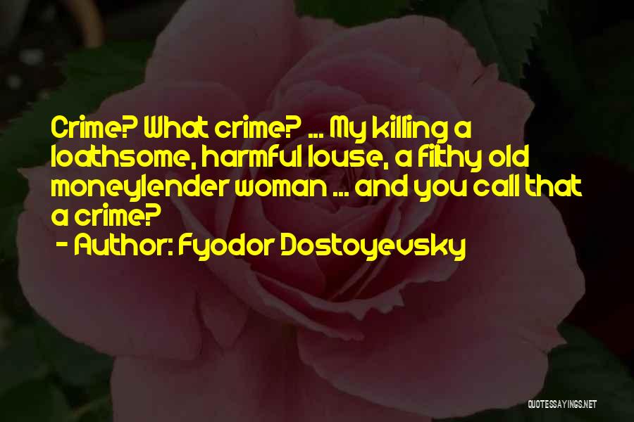 Crime And Punishment Quotes By Fyodor Dostoyevsky