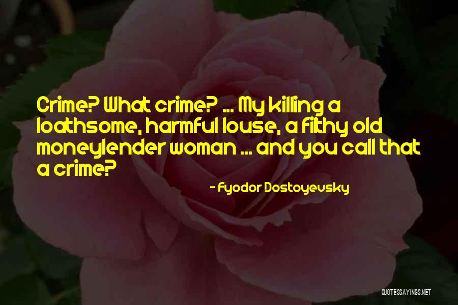 Crime And Punishment Quotes By Fyodor Dostoyevsky