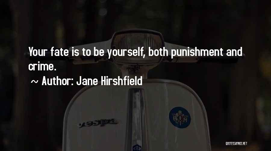 Crime And Punishment Quotes By Jane Hirshfield