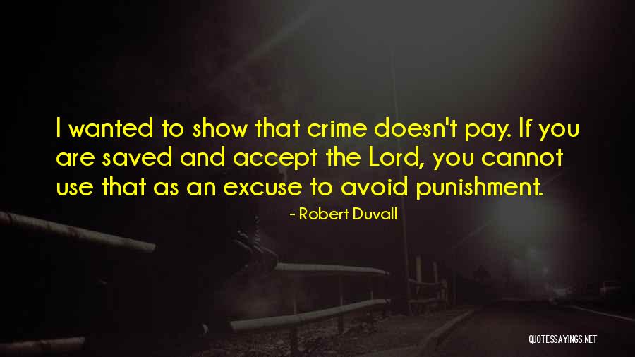 Crime And Punishment Quotes By Robert Duvall