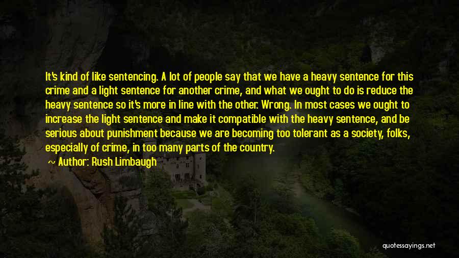 Crime And Punishment Quotes By Rush Limbaugh