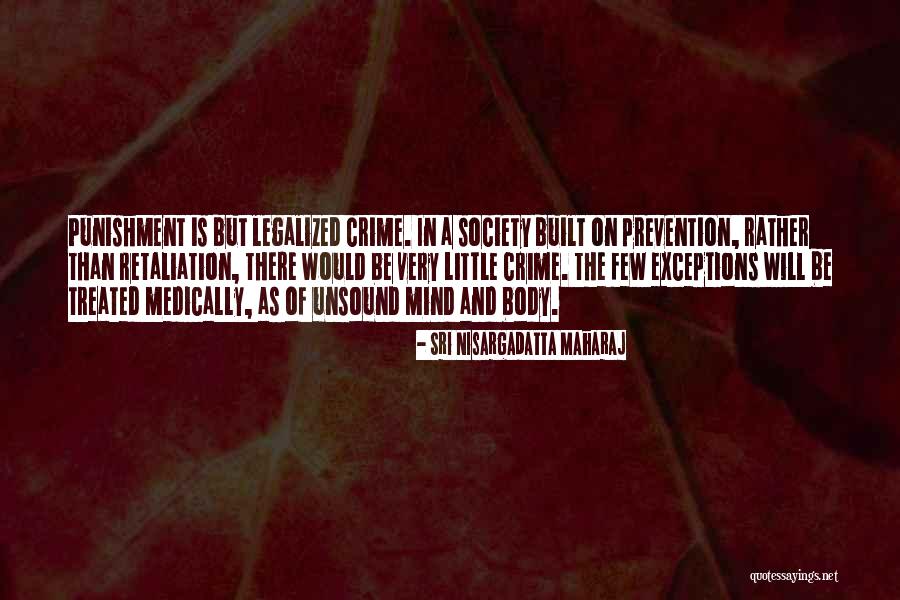 Crime And Punishment Quotes By Sri Nisargadatta Maharaj Crime And Punishment Quotes By Sri Nisargadatta Maharaj