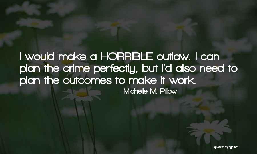 Crime Author Quotes By Michelle M. Pillow